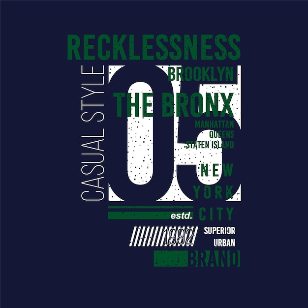 recklessness the bronx graphic typography t shirt vector design illustration