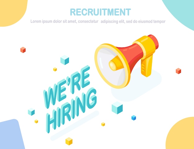 Recruitment.  isometric megaphone, loudspeaker with text. Human Resources, HR. Hiring employees. Job interview.   