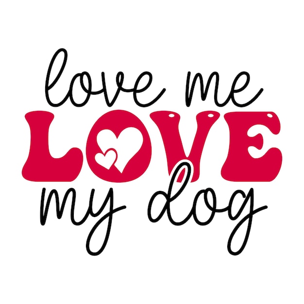 A red and black sign that says love me love my dog.