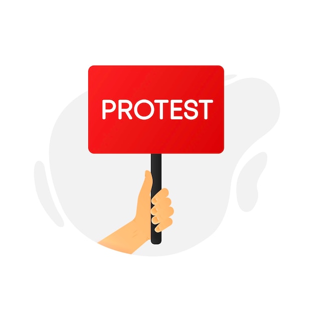 Red lettering Protest The hand holds a flag a sign with an inscription Vector illustration