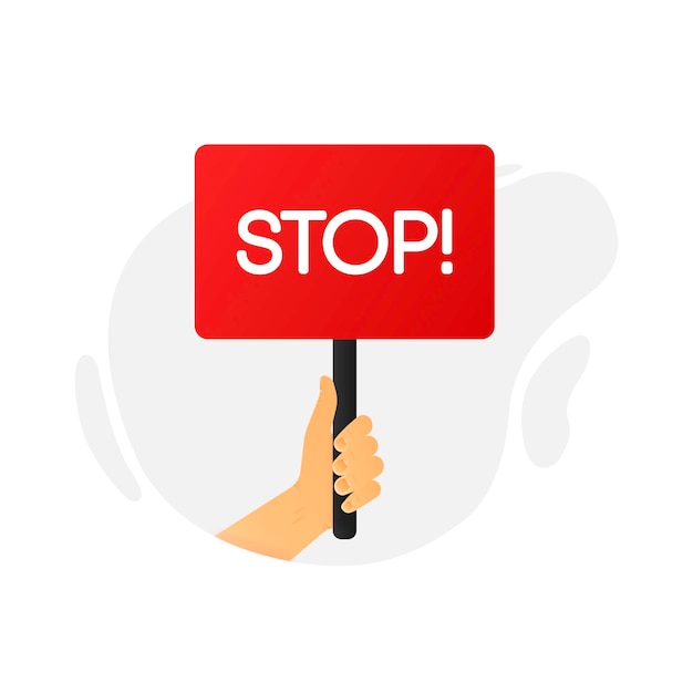 Red lettering Stop The hand holds a flag a sign with an inscription Vector illustration