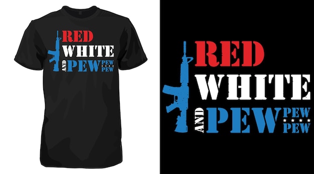 Red white and Pew Pew Pew American T-shirt, USA lover tee