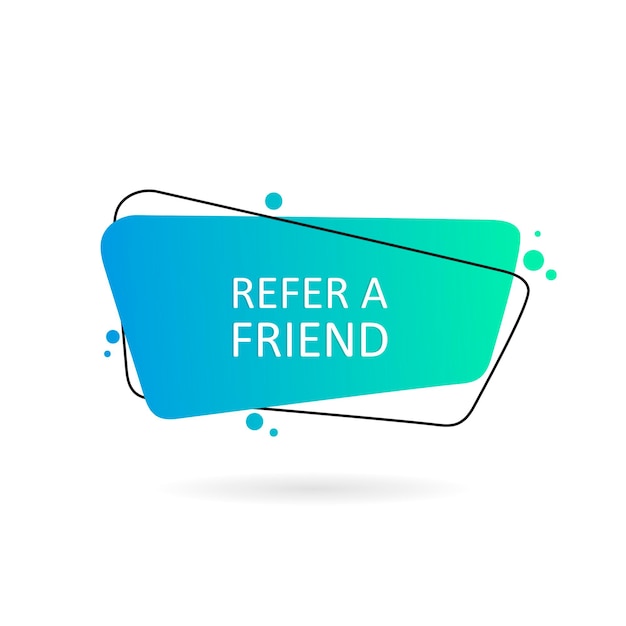 Refer a friend speech bubble. Geometric hand drawn banners. Flat style vector illustration.