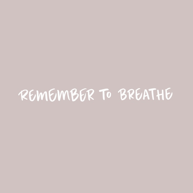 Remember to breathe calligraphic phrase on pale pink