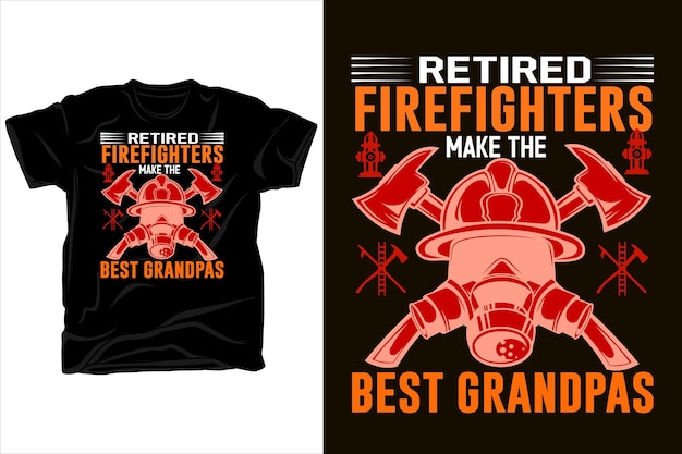 RETIRED FIREFIGHTERS MAKE THE BEST GRANDPAS TSHIRT