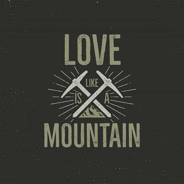 Retro Camping with text, Love is like a mountain