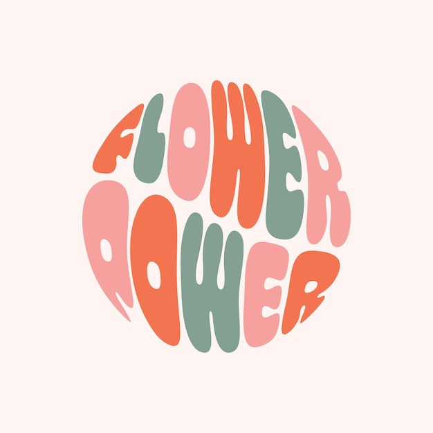 Retro colorful flower power slogan in round shape