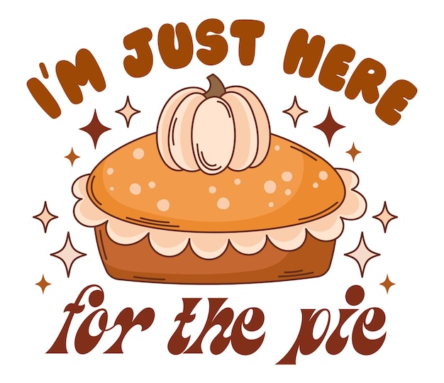 Vector retro fall vector print. thanksgiving autumn quote. pumpkin pie illustration