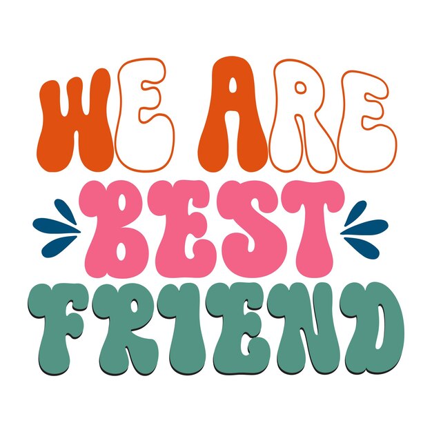 Vector retro friendship svg png bundle groovy friends svg best friends svg friendship svg funny friends