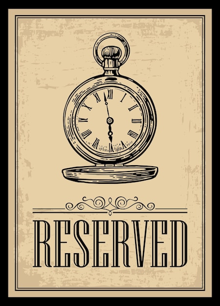 Retro poster The Sign reserved in Vintage Style with antique pocket watch Vector engraved illustration isolated on beige background For bar restaurans cafs pub