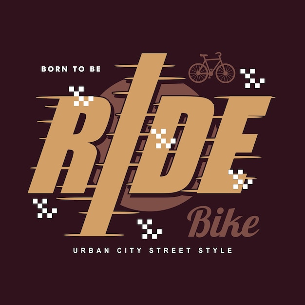 Vector ride bike graphic typography vector t shirt design illustration for ready print and other use