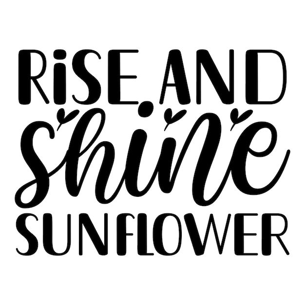 Rise and shine sunflower SVG