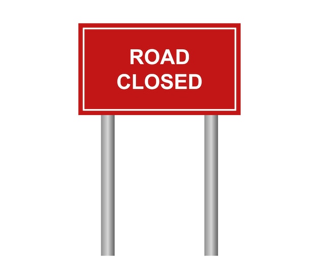 Road closed sign