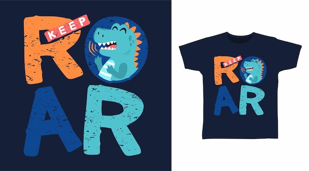 Roar typography dinosaur cartoon t shirt design