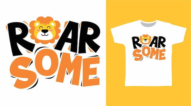 Roarsome lion typography tshirt design