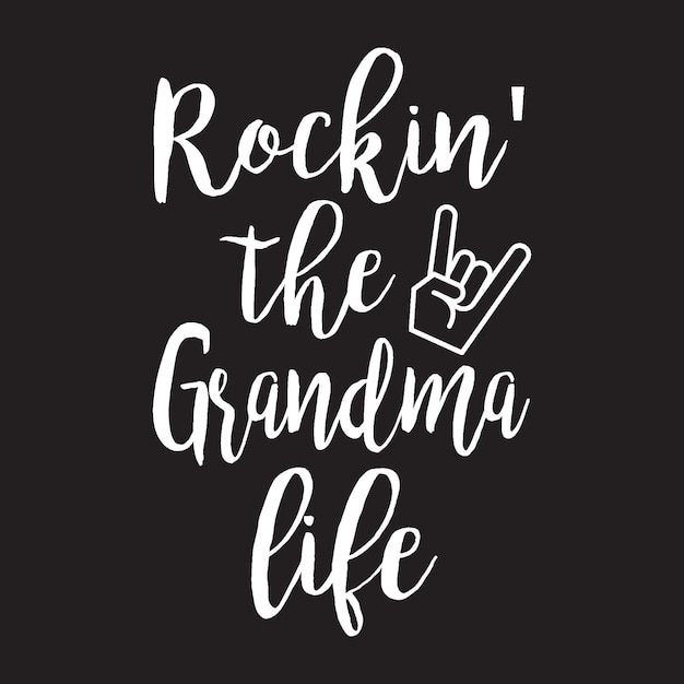 rockin the grandma life t shirt design vector