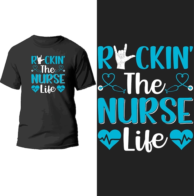 rockin the nurse life t shirt design