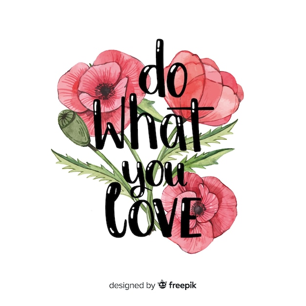 Vector romantic message with flowers: do what you love