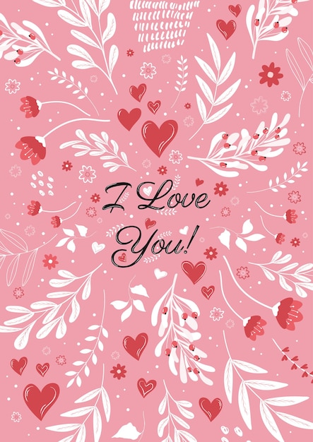 Romantic Valentines Day card February 14 holiday greeting card poster with I love you with flowers