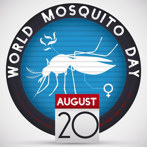 Round button with scan of a female mosquito and calendar to promote awareness in World Mosquito Day