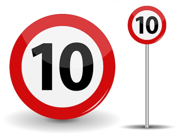 Round Red Road Sign Speed limit 10 kilometers per hour.