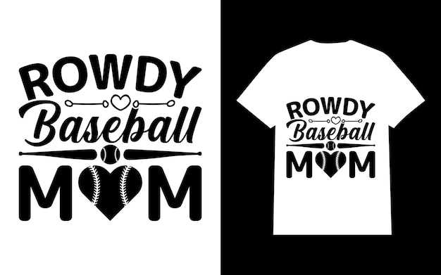 Rowdy Baseball Mom Baseball Svg T Shirt Design