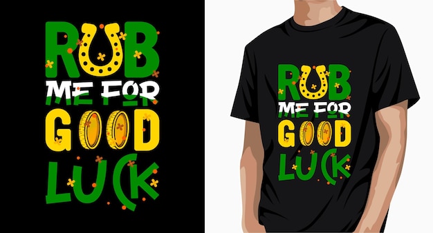 Rub Me For Good Luck St Patrick's Day T shirt Design