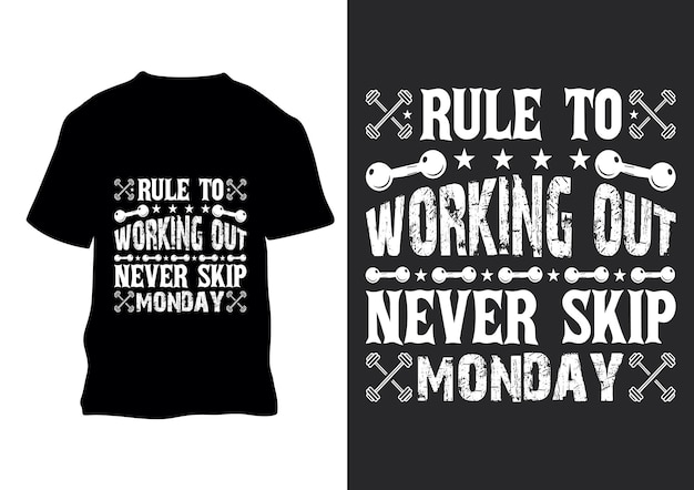 Rule to working out never skip monday retro vintage t shirt design