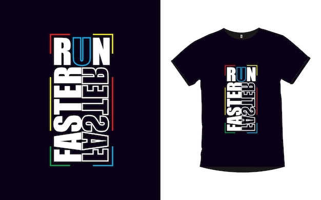 Run faster Inspirational quotes t shirt design