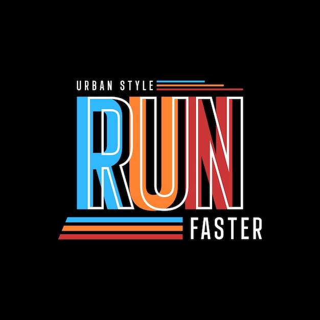 run faster typography t shirt quotes and apparel design