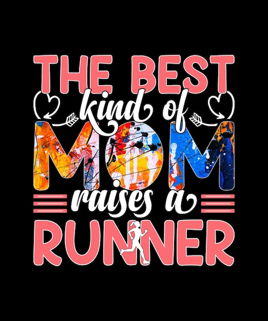 Runner t - shirt that says the best kind of mom raises a runner.