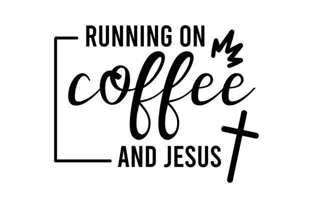 Running on Coffee and Jesus