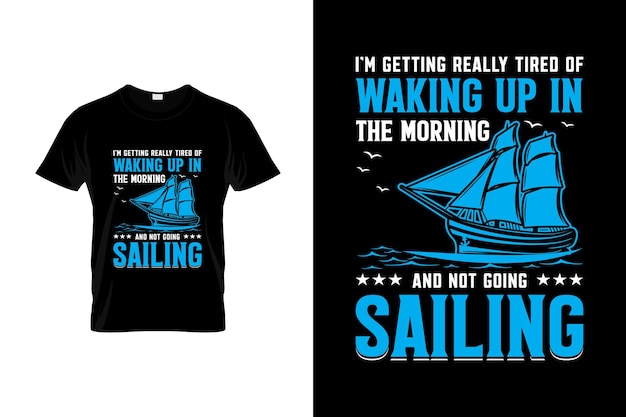 Sailing t-shirt design or Sailing poster design or Sailing shirt design