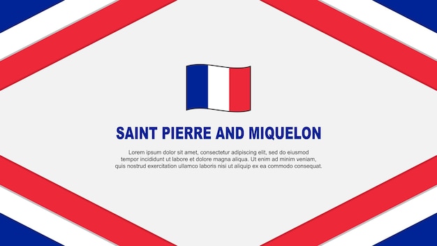 Saint Pierre And Miquelon Flag Abstract Background Design Template Saint Pierre And Miquelon Independence Day Banner Vector Illustration Template