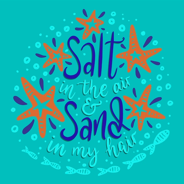 Salt in the air and sand in my hair lettering card