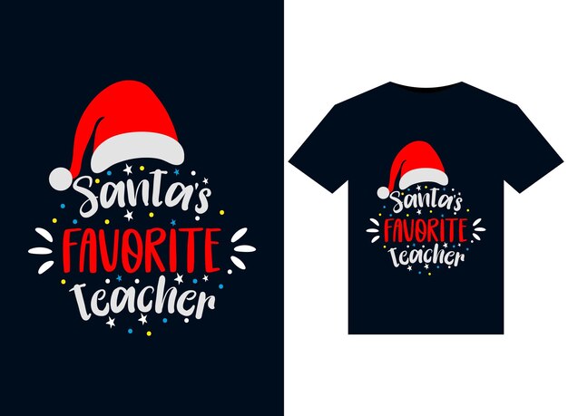 Santa Favorite Teacher illustrations for print-ready T-Shirts design