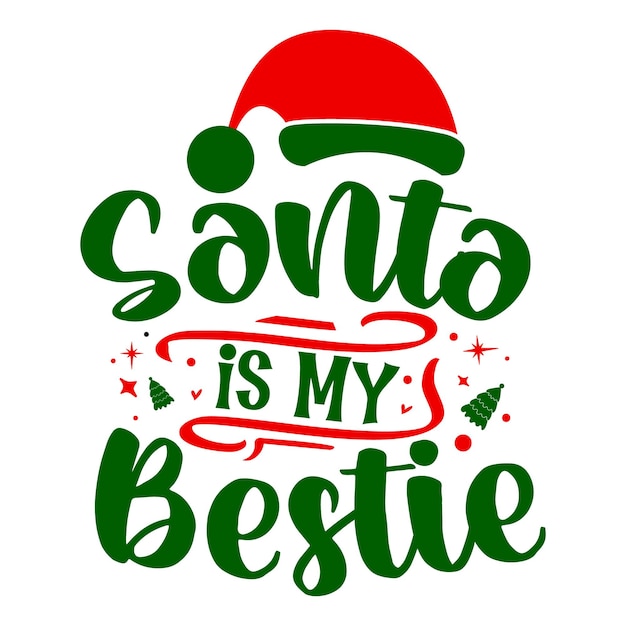 Vector santa is my bestie lettering premium vector design