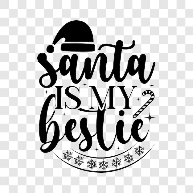 Vector santa is my bestie svg