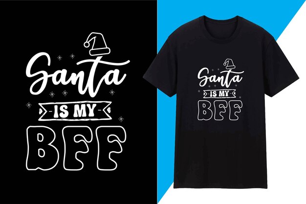 Vector santa is my bff t shirt design