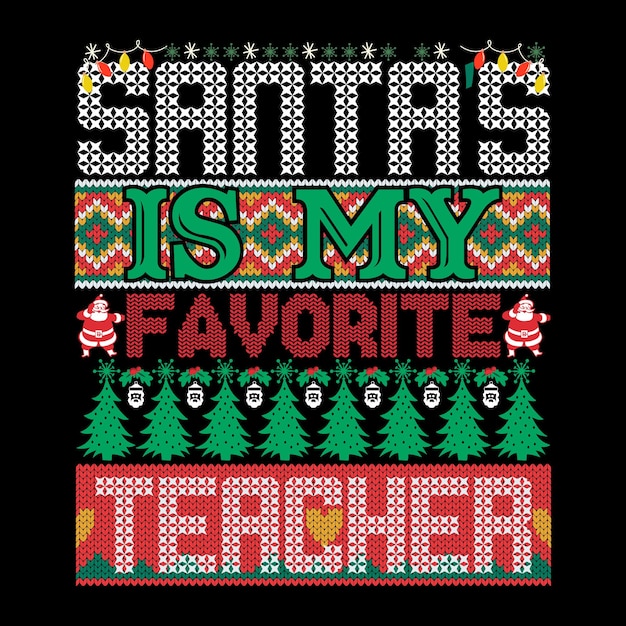 Santa is my favorite teacher tshirt design Christmas lover