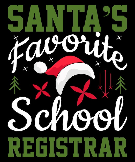 Santa's Favorite School Registrar Typography T-Shirt Design