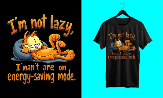 a sarcastic tshirt design with Garfield lounging