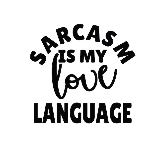 Sassy design SVG Sarcastic Svg t shirt