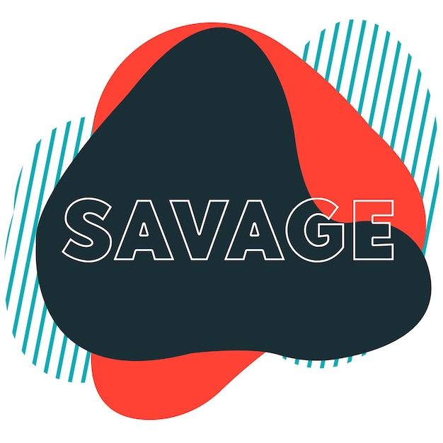 Savage print text modern design. Vector illustration