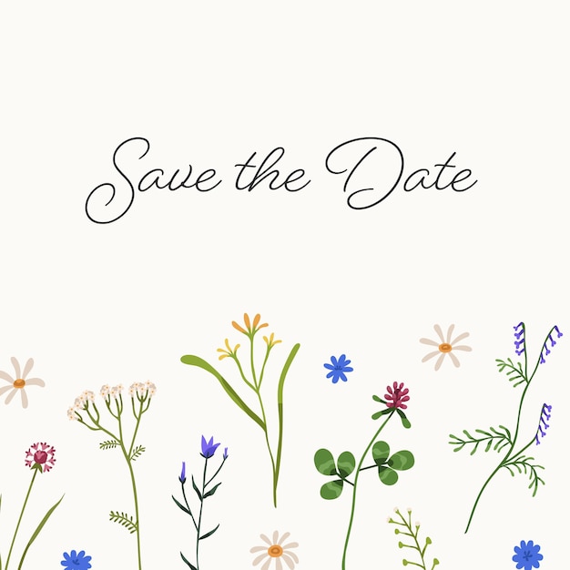 Save the Date, romantic card design with gentle wild flowers. Floral wedding invitation template with background for text for marriage ceremony and bridal party. Colored flat vector illustration