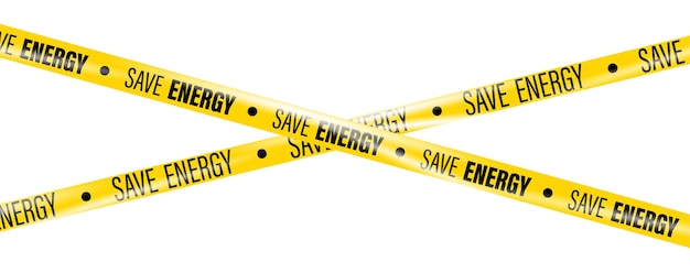 Save energy Energy crisis Realistic crossing caution tapes of warning signs Supply of electricity and energy at a high price Warning tape Ribbons to attract attention