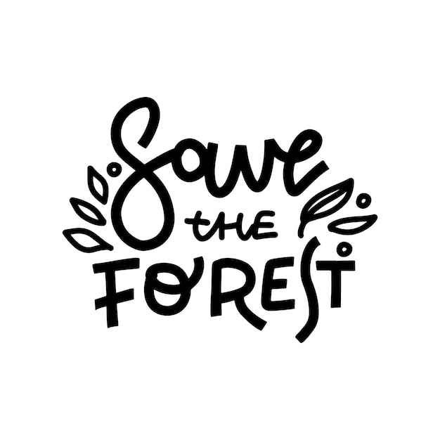 Save forest hand drawn monocolor lettering abstract drawing with black text isolated on white backgr...