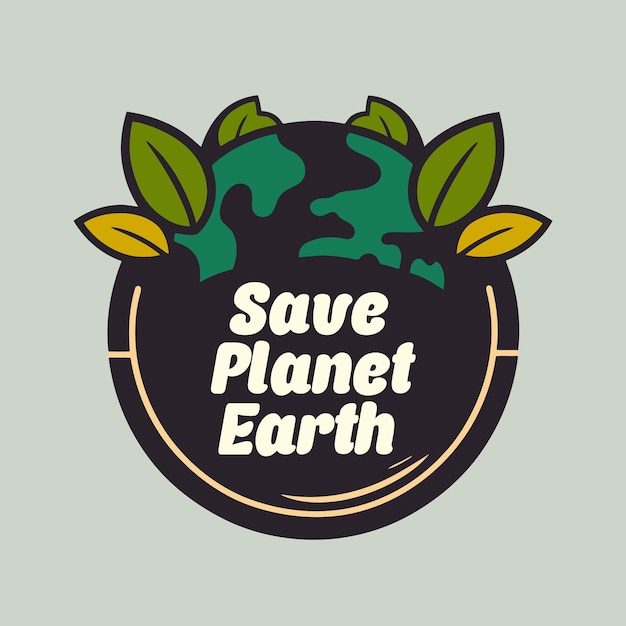 Save planet earth world globe green environment and earth day concept vector illustration