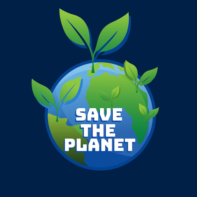 Save the planet and environmental protection