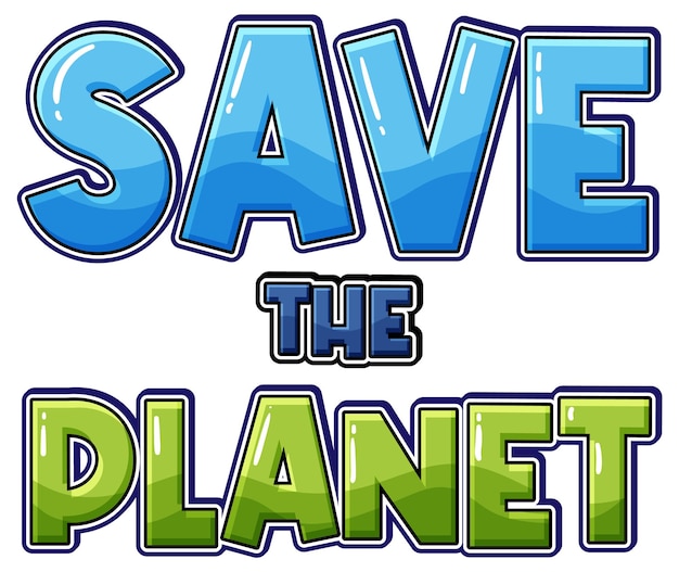 Save the planet text for banner or poster design